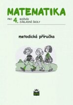 Matematika pro 4. ročník ZŠ Metodická příručka - Ladislava Eiblová