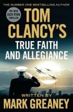 Tom Clancy´s True Faith and Allegiance - Mark Greaney