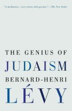 Genius of Judaism - Bernard-Henri Lévy