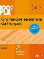 100% FLE Grammaire essentielle du francais B1: Livre + CD - 