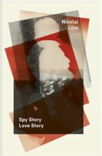 Spy Story Love Story - Nicolai Lilin