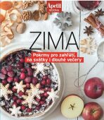 Sezónní recepty ZIMA - Pokrmy pro zahřátí, na svátky i dlouhé večery (Edice Apetit) - 