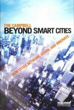 Beyond Smart Cities : How Cities Network, Learn and Innovate - Campbell Tim
