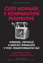 Čeští novináři v komparativní perspektivě - Volek Jaromír, ...
