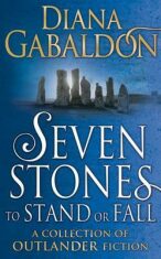 Seven Stones to Stand or Fall : A Collection of Outlander Short Stories (Defekt) - Diana Gabaldon
