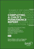 Completing a Child´s Permanence Report : A Guide to Collecting and Analysing Information for a Child´s Permanence Report (CPR) England - Dibben Elaine