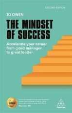 The Mindset of Success : Accelerate Your Career from Good Manager to Great Leader - Jo Owen