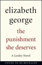 The Punishment She Deserves : An Inspector Lynley Novel: 17 - Elizabeth George