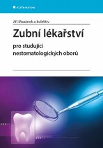Zubní lékařství pro studující nestomatologických oborů - Jiří Mazánek