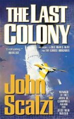 The Last Colony : Old Man´s War Book 3 - John Scalzi