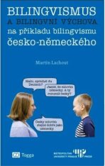 Bilingvismus a bilingvní výchova - Martin Lachout