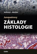 Junqueirovy základy histologie - Anthony L. Mescher