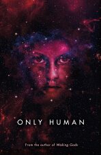 Only Human: Themis Files Book 3 - Sylvain Neuvel