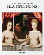 What Great Paintings Say: Beautiful Nudes - Rainer Hagen,Rose-Marie Hagen