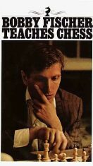 Bobby Fischer Teaches Chess - Fischer Bobby