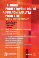 Techniky projektového řízení a finanční analýza projektů - Martina Kuncová, ...