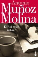El Robinson urbano - Antonio Munoz Molina