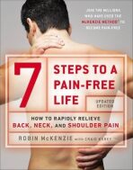 7 Steps To A Pain-free Life : How to Rapidly Relieve Back, Neck and Shoulder Pain - McKenzie Robin