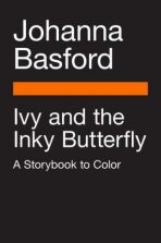 Ivy and the Inky Butterfly: A Storybook to Color - Johanna Basfordová