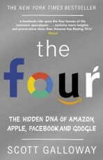 The Four : The Hidden DNA of Amazon, Apple, Facebook and Google - Scott Galloway