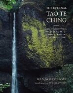 The Eternal Tao Te Ching : The Philosophical Masterwork of Taoism and - Hoff Benjamin