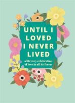 Until I Loved I Never Lived - 