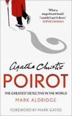 Agatha Christie´s Poirot : The Greatest Detective in the World - Aldridge Mark