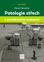 Patologie střech s povlakovými izolacemi - Marek Novotný