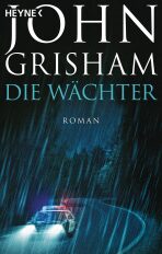 Die Wachter - John Grisham