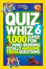 Quiz Whiz 6 : 1,000 Super Fun Mind-Bending Totally Awesome Trivia Questions - National Geographic