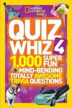Quiz Whiz 4 : 1,000 Super Fun Mind-Bending Totally Awesome Trivia Questions - National Geographic