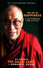 The Art of Happiness: A Handbook for Living - Jeho Svatost Dalajláma, ...