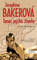 Josephine Baker - Tanec jejího života - Weinberg Juliana