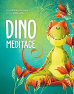 Dino meditace - Lorena V. Pajalunga, ...