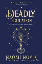 A Deadly Education - Naomi Noviková