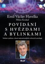 Povídání s hvězdami a bylinkami - Milan Koukal,Emil V. Havelka