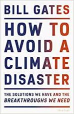How to Avoid a Climate Disaster: The Solutions We Have and the Breakthroughs We Need Paperback – 23 Aug. 2022 - Bill Gates