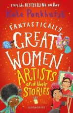 Fantastically Great Women Artists and Their Stories - Kate Pankhurstová