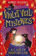 The Violet Veil Mysteries: A Case of Misfortune - Sophie Cleverly