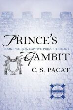 Prince´s Gambit : Book Two of the Captive Prince Trilogy - C.S. Pacat