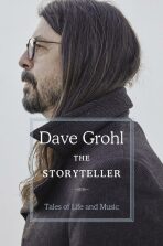 The Storyteller: Tales of Life and Music - Dave Grohl