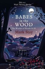 Babes in the Wood : The Witches of Woodville 2 - Mark Stay