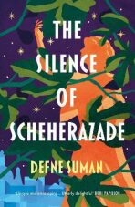The Silence of Scheherazade - Suman Defne