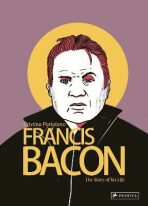 Francis Bacon - The Story of his Life. Graphic Novel - Cristina Portolano