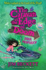 The Caravan at the Edge of Doom: Foul Prophecy - Jim Beckett