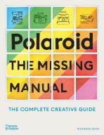 Polaroid: The Missing Manual - Rhiannon Adam