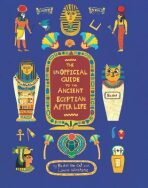 The Unofficial Guide to the Ancient Egyptian Afterlife - 