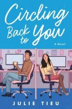 Circling Back to You : A Novel - Tieu Julie