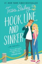 Hook, Line, and Sinker : A Novel - Tessa Bailey