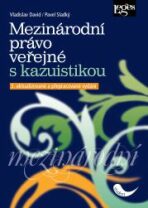 Mezinárodní právo veřejné s kazuistikou - Vladislav David, Pavel Sladký